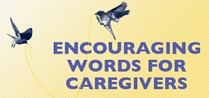 Encouraging Words for Caregivers